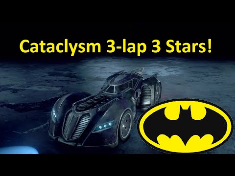 Batman Arkham Knight Race - Arkham Original Batmobile on Cataclysm 3-lap 3 Stars!