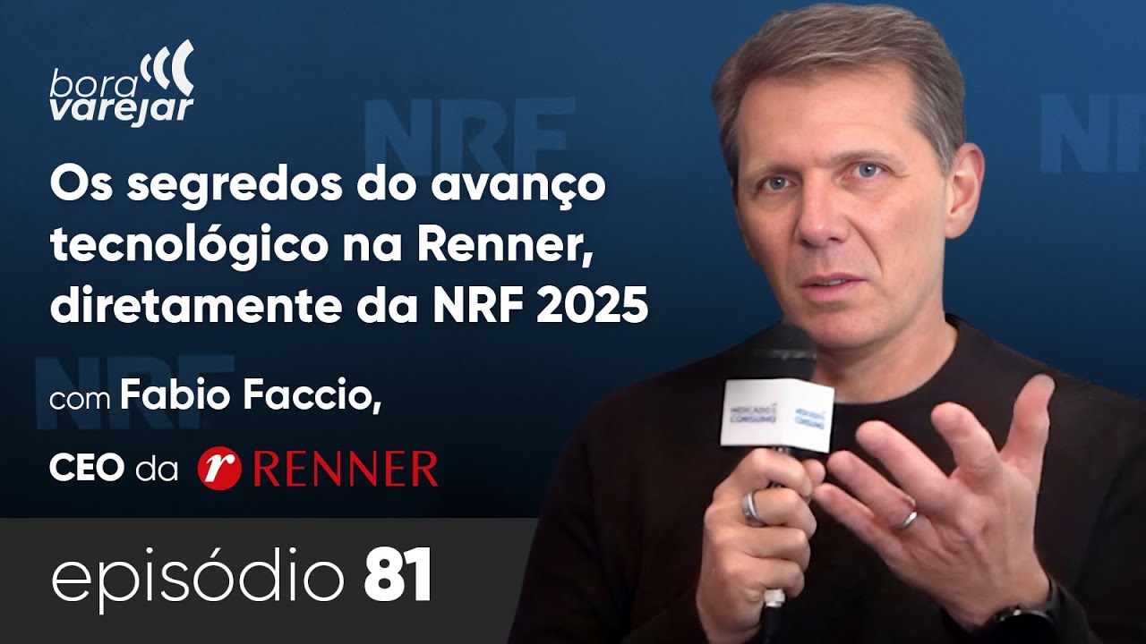 #81 - Os segredos do avanço tecnológico na Renner, diretamente da NRF 2025 - Bora Varejar