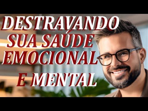 SERMÃO DO DIA DESTRAVE  SUA MENTE ATRAVÉS DA BIBLIA, DESTRAVE SUA SAÚDE EMOCIONAL  MOTIVACIONAL