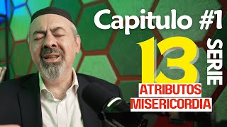 13 Atributos de Misericordia - Capítulo 1 Los Dos Nombres de Hashem