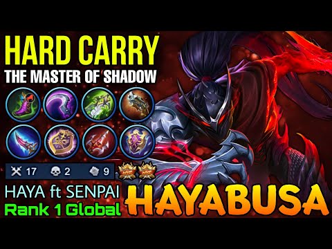 Hard Carry Hayabusa The Master of Shadow! - Top 1 Global Hayabusa by HAYA ft SENPAI - Mobile Legends