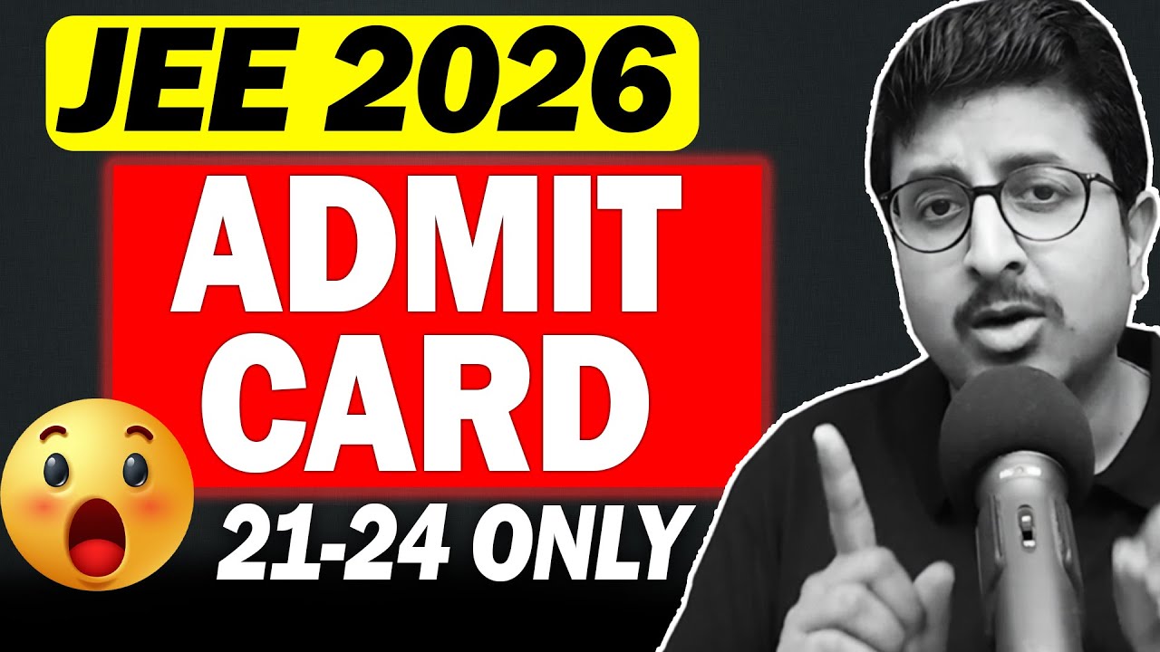 JEE 2026: ADMIT CARD Released (Complete Details) #latest