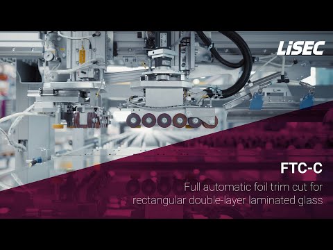 LiSEC | FTC-C: Full automatic foil trim cut for rectangular double-layer laminated glass (en)