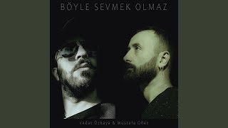 Böyle Sevmek Olmaz Music Video
