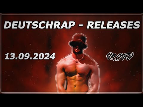 DEUTSCHRAP - RELEASES ➤ 13.09.2024 🚨💯 | 🔥MCTV | NEUE SONGS🔥