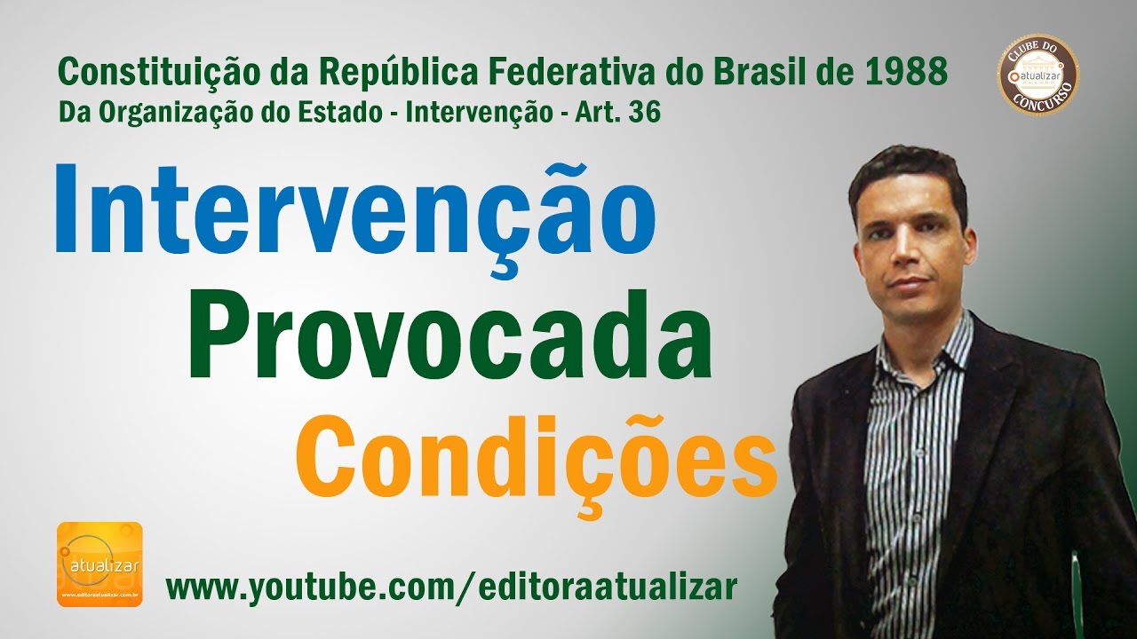 CF/88 - Art. 36 (Condicionantes para a Intervenção Provocada)