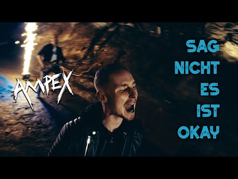 Ampex - Sag Nicht Es Ist Okay (Offizielles Video)