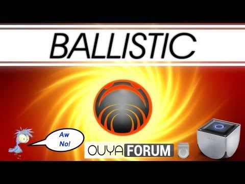 AwNo, Ouya! - Ballistic SE