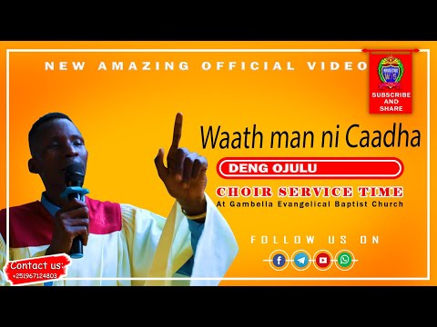 Deng Ojulu - Wääth man ni caadha en | Choire Service Time  | Official Video 2022
