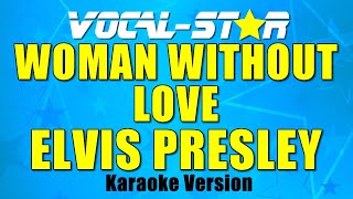 Elvis Presley - Woman Without Love (Karaoke Version) with Lyrics HD Vocal-Star Karaoke