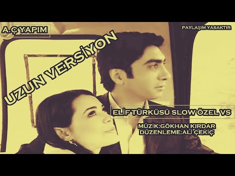 Elif Türküsü Özel Slow Mix (1 Saatlik) Versiyon