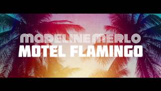 Madeline Merlo - Motel Flamingo [Radio Version]