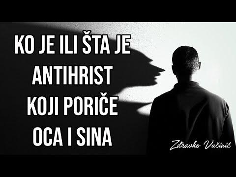 Ko je ili šta je antihrist koji poriče Oca i Sina, Zdravko Vučinić