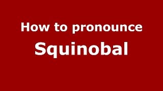 How to pronounce Squinobal
