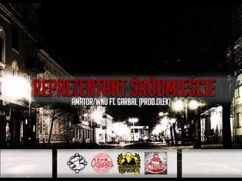 Amator/WNU ft. Garbal - Reprezentant Śródmieście (prod.Ołek)