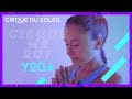 FOCUS ON YOUR HIPS! | YOGA EP3 | CIRQUE ME OUT | Cirque du Soleil