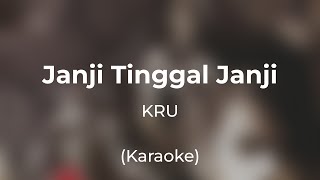 KRU - Janji Tinggal Janji (Karaoke)