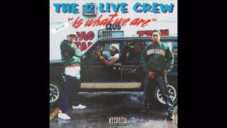 The 2 Live Crew - We Want Some Pussy!!