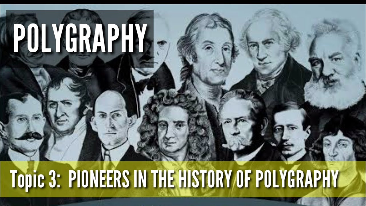 POLYGRAPHY Lecture | Topic 3: Pioneers in the History of Polygraphy