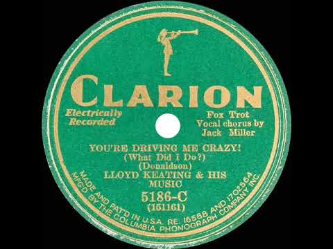 1930 Ben Selvin (as ‘Lloyd Keating’) - You’re Driving Me Crazy! (Jack Miller, vocal)