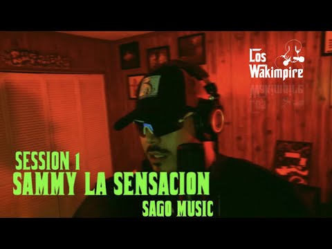 Wakimpire Session 1 - Sammy La Sensacion  ( @SammyLaSensacion )