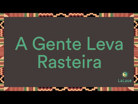 A Gente Leva Rasteira