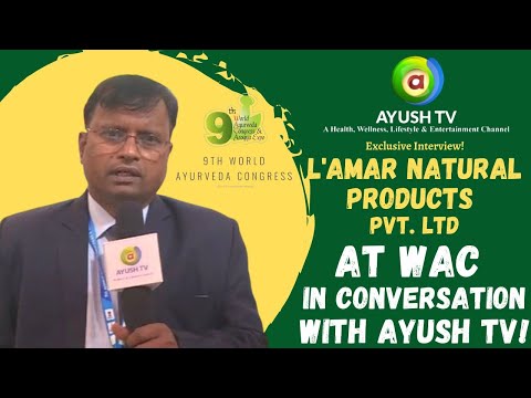 L'amar Natural Products Pvt. Ltd WAC In Conversation with Ayush TV! | Ayush TV Exclusive Interview!