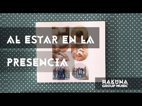 Al Estar En La Presencia - Libertad | Hakuna Group Music