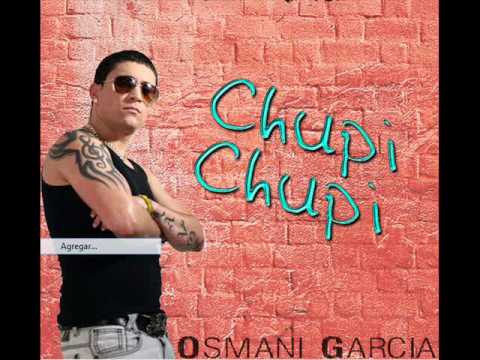 Osmani Garcia feat VA - Chupi chupi (remix septiembre 2011) [2011]