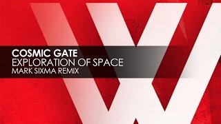 Cosmic Gate - Exploration Of Space (Mark Sixma Remix Edit)