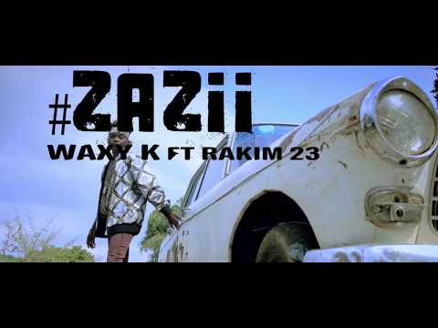 Waxy Kay - Zazii ft Rakim 23 (Official Video)