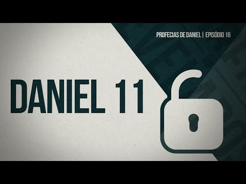 Daniel 11 | PROFECIAS DE DANIEL | Reis do sul e reis do norte | SEGREDOS REVELADOS