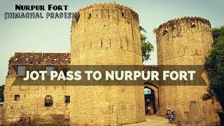 preview picture of video 'Jot Pass To Nurpur Fort | Chamba | kangra | Forts in Himachal Pradesh | Himachal Pradesh | Dominar'