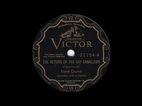1929 Frank Crumit - The Return Of The Gay Caballero