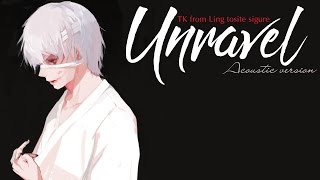 (Vietsub - Romaji - Kanji) Unravel (Acoustic version) - TK from Ling tosite sigure