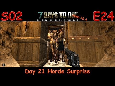 7 Days to Die Survivalist Gameplay Let's Play Alpha 10.4 S02E24 - "Day 21 Horde Surprise"