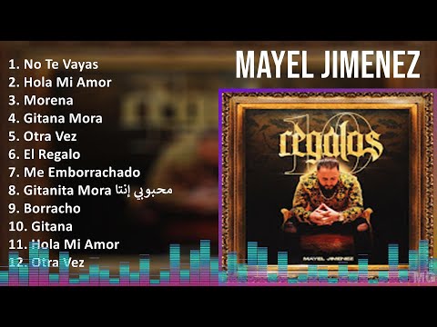 Mayel Jimenez 2024 MIX Grandes Exitos - No Te Vayas, Hola Mi Amor, Morena, Gitana Mora