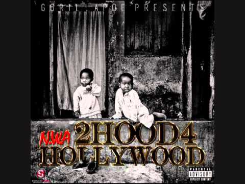 GORILLAPOE PRESENTS 2 HOOD 4 HOLLYWOOD