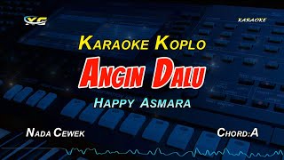 Download lagu ANGIN DALU KARAOKE KOPLO  - HAPPY ASMARA VERSION mp3