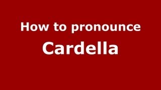 How to pronounce Cardella
