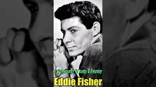 I Need You Now  Eddie Fisher with lyrics