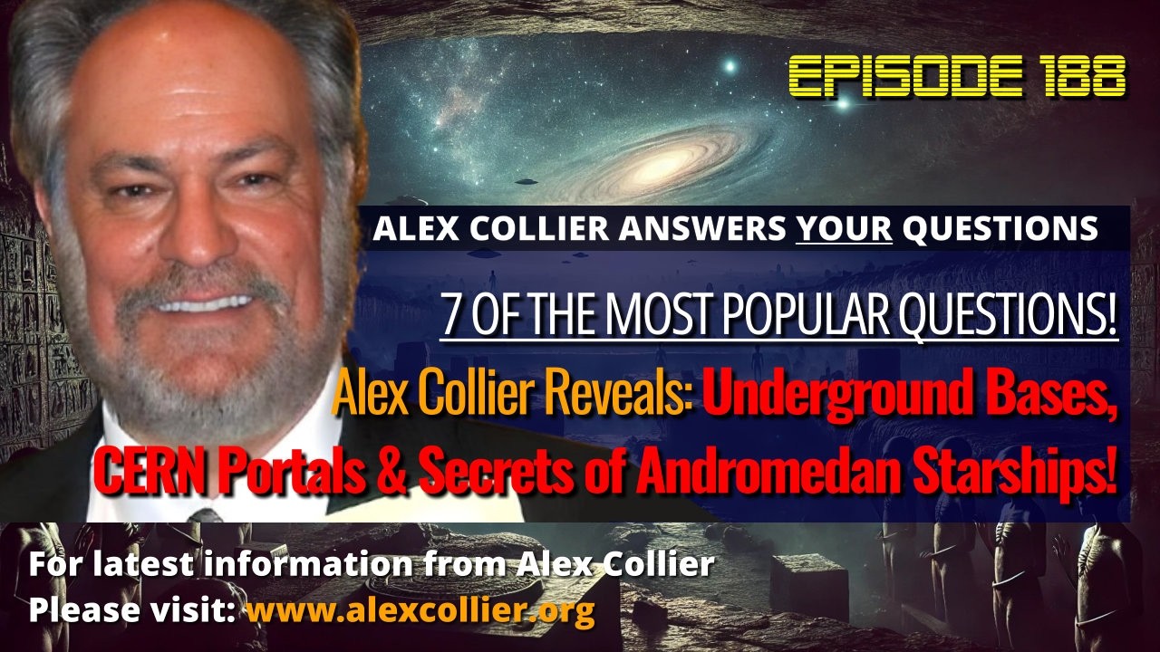 Alex Collier Reveals Underground Bases, CERN Portals & Secrets of Andromedan Starships!