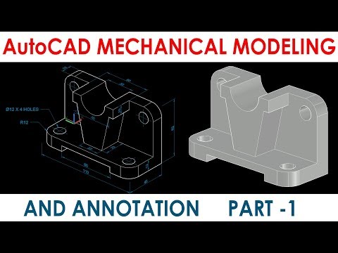 AutoCAD 3D MECHANICAL MODELING AND ANNOTATION