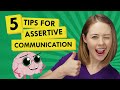 5 Tips to Make Assertive Communication Easier and More Effective