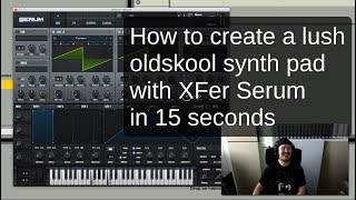 How to do a lush oldskool synth pad with XFer Serum synth in 15 seconds