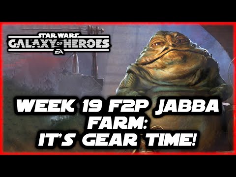 Week 19 Farming Jabba the Hutt Free to Play in Galaxy of Heroes!!!  (Finally) Pivoting to Gear!