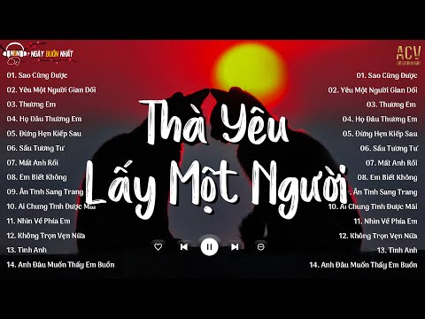 Thà Yêu Lấy Một Người Bình Thường - Sao Cũng Được, Thương Em | Nhạc Trẻ Nhẹ Nhàng Hay Nhất 2024
