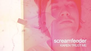 Screamfeeder - Karen Trust Me