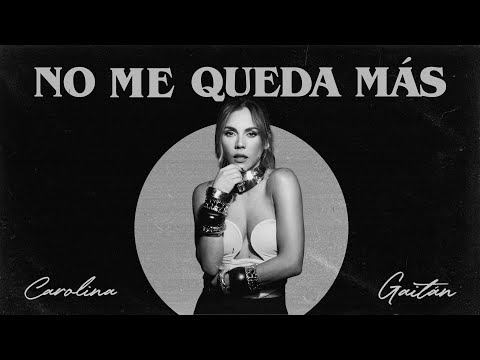 Carolina Gaitán (La Gaita) - No Me Queda Más (Lyric Video Oficial)