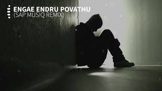Engae Endru Povathu Song Remix from TSK (Sap Musiq)